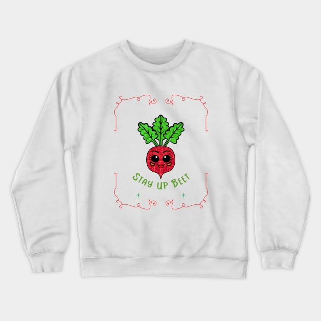 POSITIVE Vibes Stay UP Beet Funny Veggies Crewneck Sweatshirt by SartorisArt1